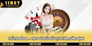 Thể Thao Ảo IM – Theo Dõi Giải Đấu Kịch Tính, Sống Động